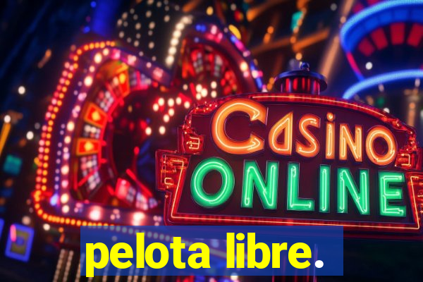 pelota libre.